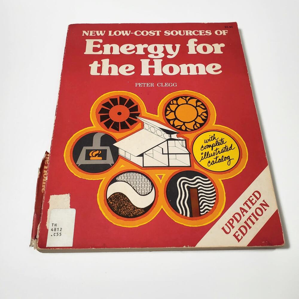 New Low Cost Sources Of Energy For The Home Peter Clegg 1976 Former Library Copy